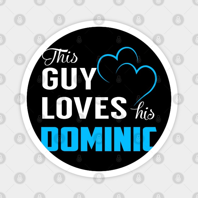 This Guy Loves His DOMINIC Magnet by TrudiWinogradqa